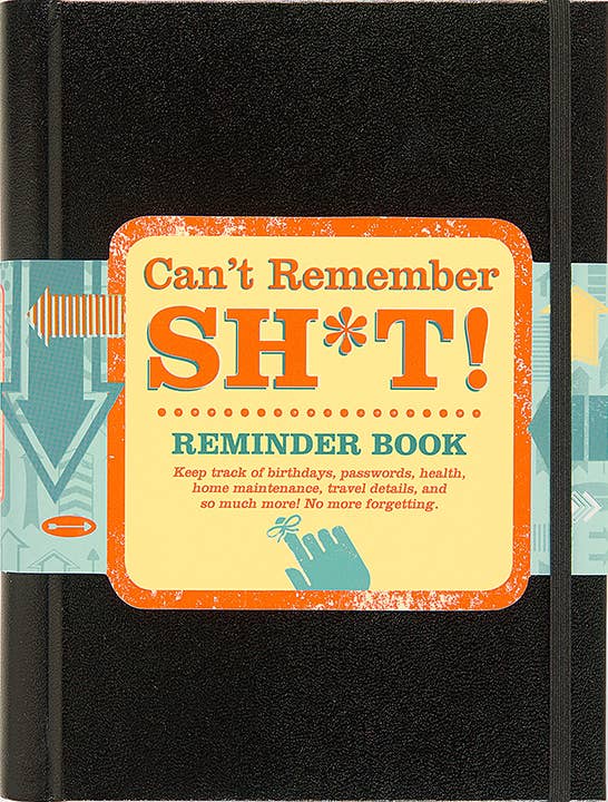 Can't Remember Sh*t Reminder Book