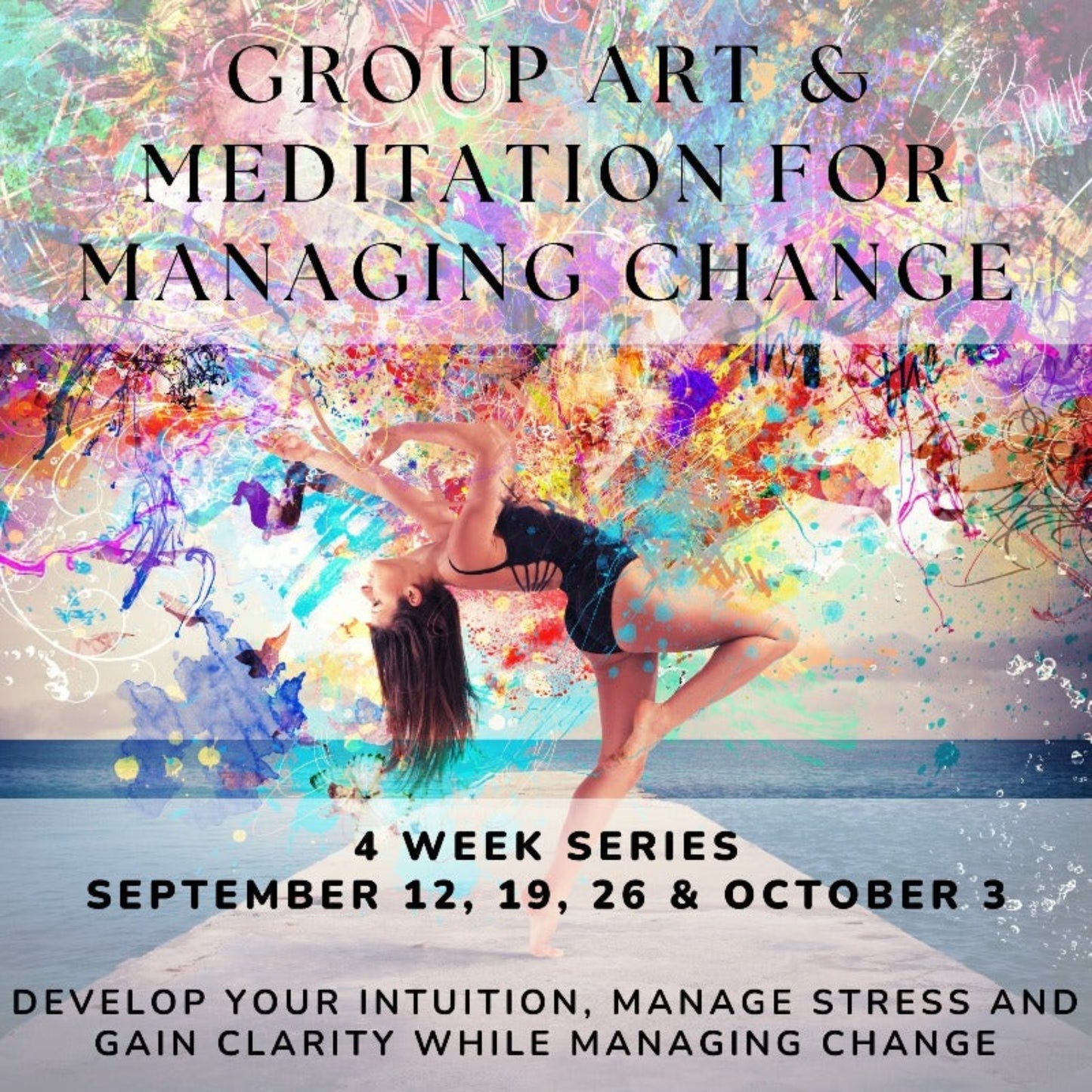 Group Art & Meditation for Managing Change: Sept.12, 19, 26 & Oct.3