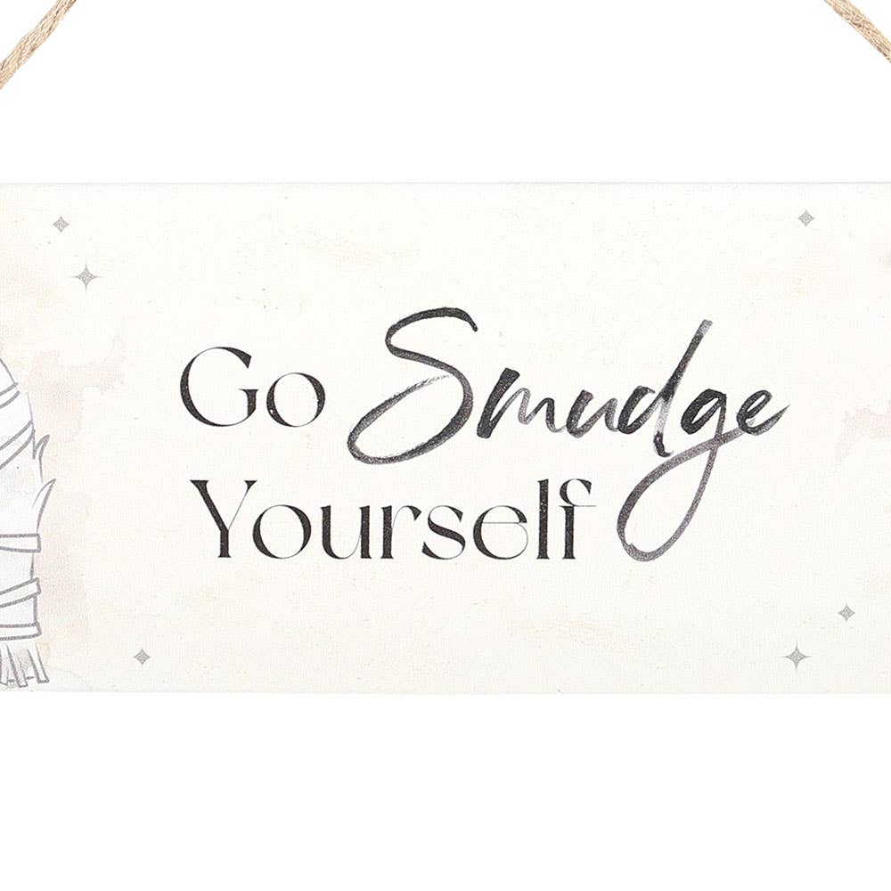 Go Smudge Yourself Hanging Sign