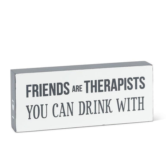 Wood Block “friends are therapists”